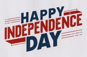 Happy Independence Day graphic with bold patriotic text declaring personal freedom and empowerment — “Happy Independence Day” in red and blue against a white textured background.